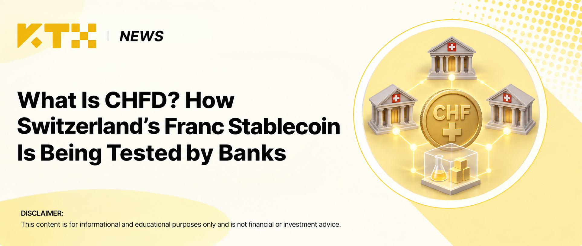 KTX News cover explaining CHFD and the Swiss bank stablecoin sandbox.