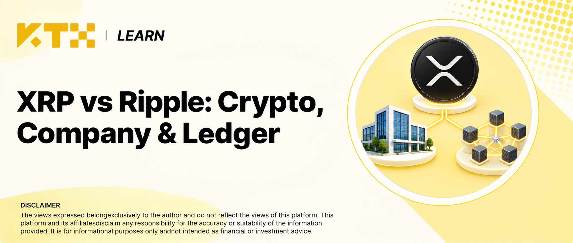 KTX Learn cover explaining the difference between XRP, Ripple, and the XRP Ledger.