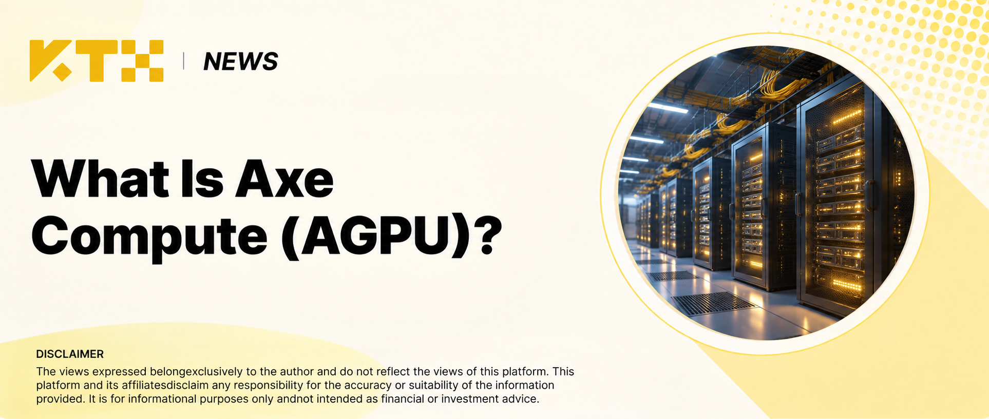 KTX News cover explaining Axe Compute and the AGPU stock ticker
