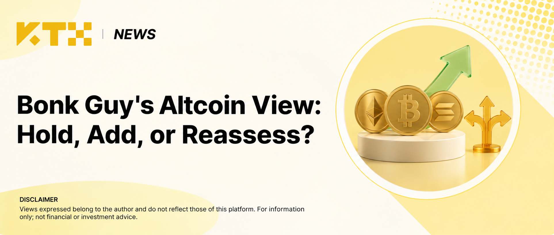 KTX News cover for Bonk Guy's altcoin outlook, showing crypto coins and a fork between holding, adding and reassessing