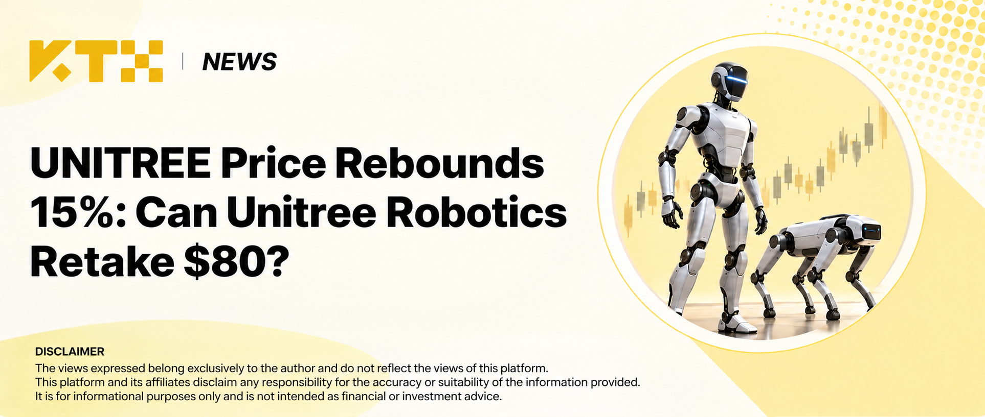 KTX News concept illustration of humanoid and quadruped robots beside the headline about UNITREE's 15 percent rebound and an 80 dollar recovery