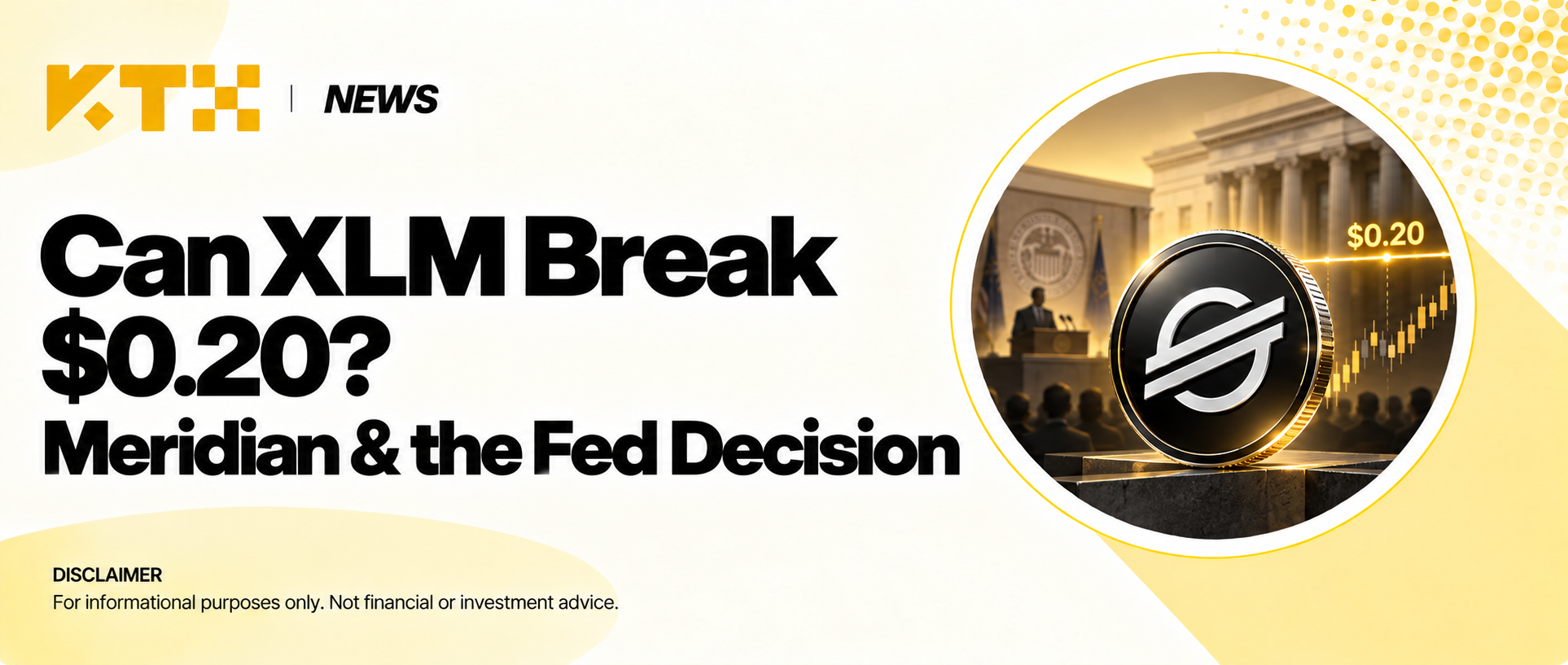 KTX News cover: XLM approaches a 20-cent resistance marker ahead of Meridian and the Federal Reserve decision